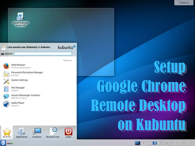 Install Chrome Remote Desktop on KDE desktop / Kubuntu 14.04 LTS or higher